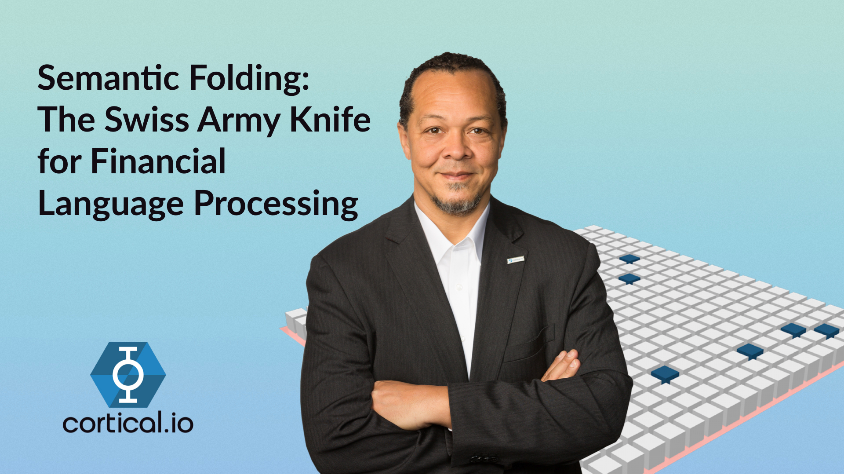 Semantic Folding: the Swiss Army Knife for Financial Language Processing